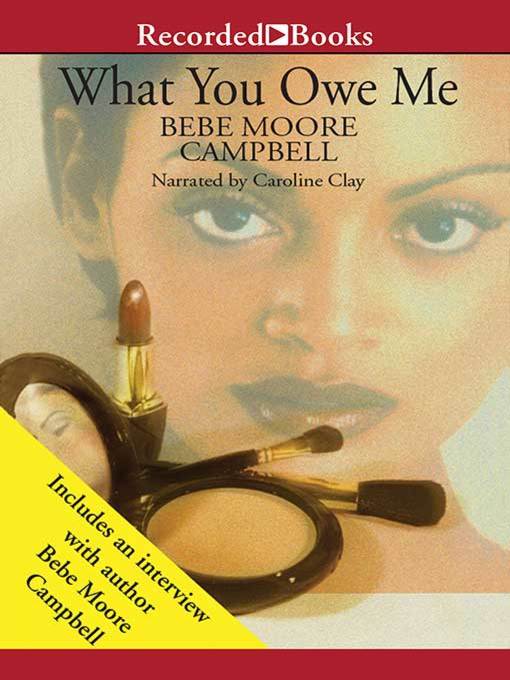 Title details for What You Owe Me by Bebe Moore Campbell - Wait list
